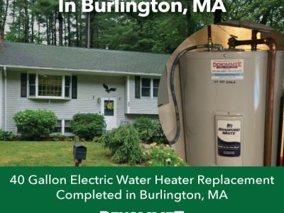 Water Heater Replacement in Burlington, MA by Denommee Plumbing, HVAC & Electric